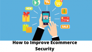 How to Improve Ecommerce Security